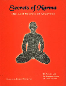 Secrets of Marma The Lost Secrets of Ayurveda : A Comprehensive Text Book of Ayurvedic Vital Points,8170841777,9788170841777