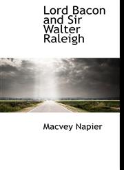 Lord Bacon and Sir Walter Raleigh,1117111768,9781117111766