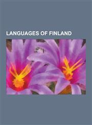 Languages of Finland Swedish Language, Russian Language, Estonian Language, Finland Swedish, Finnish Language, Tatar Language, Skolt Sami L,1230576037,9781230576039
