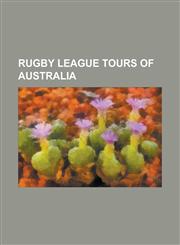 Rugby League Tours of Australia 1907-1908 New Zealand Rugby Tour of Australia and Great Britain, 1908 New Zealand M Ori Rugby League Tour of Australi,123079963X,9781230799636
