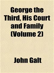 George the Third, His Court and Family (Volume 2),1152264788,9781152264786