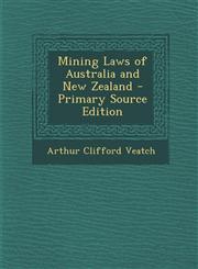 Mining Laws of Australia and New Zealand - Primary Source Edition,1293797006,9781293797006