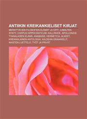 Antiikin kreikankieliset kirjat Merkittävien filosofien elämät ja opit, Jumalten synty, Corpus Hippocraticum, Kallirhoe,1231830433,9781231830437