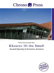 Khosrov III the Small,6135710567,9786135710564