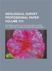 Geological Survey professional paper Volume 313,1236961218,9781236961211