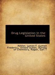 Drug Legislation in the United States,1110350856,9781110350858