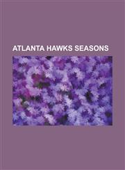 Atlanta Hawks Seasons 1949-50 Tri-Cities Blackhawks Season, 1950-51 Tri-Cities Blackhawks Season, 1951-52 Milwaukee Hawks Season, 1952-53 Mi,1155319885,9781155319889