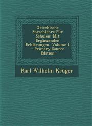 Griechische Sprachlehre Fur Schulen Mit Erganzenden Erklarungen, Volume 1,1289580693,9781289580698