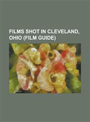 Films Shot in Cleveland, Ohio (Film Guide) Air Force One (Film), American Splendor (Film), Antwone Fisher (Film), a Christmas Story, Double Dragon (F,1156134536,9781156134535