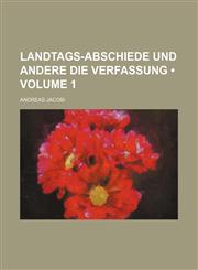 Landtags-Abschiede Und Andere Die Verfassung (Volume 1),1235617874,9781235617874