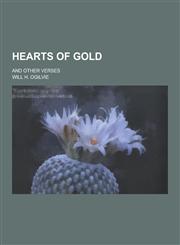 Hearts of Gold; And Other Verses,1230228578,9781230228570