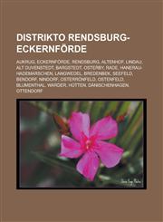 Distrikto Rendsburg-Eckernförde Aukrug, Eckernförde, Rendsburg, Altenhof, Lindau, Alt Duvenstedt, Bargstedt, Osterby, Rade, Hanerau-Hademarschen, Langwedel, Bredenbek, Seefeld, Bendorf, Nindorf, Osterrönfeld, Ostenfeld, Blumenthal, Warder,1232958484,9781232958482