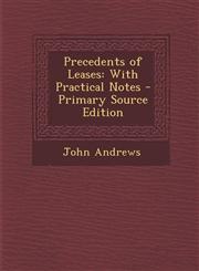 Precedents of Leases With Practical Notes - Primary Source Edition,1295301709,9781295301706