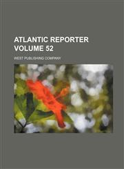 Atlantic Reporter Volume 52,1130779149,9781130779141
