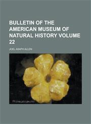 Bulletin of the American Museum of Natural History Volume 22,1236890469,9781236890467