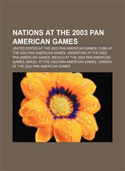 Nations at the 2003 Pan American Games United States at the 2003 Pan American Games, Cuba at the 2003 Pan American Games,1155903242,9781155903248