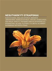 Nesutvarkyti straipsniai Kosovo karas, Anglijos istorija, Meksikos užkariavimas, Serbijos istorija, Vakcina, Nyderlandai, Gaia misija, Naruto,1233363379,9781233363377
