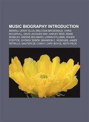Music biography Introduction Merrill Leroy Ellis, Malcolm MacDonald, Chris McCarvill, David Jacques Way, Harvey Reid, Semie Moseley,1233264788,9781233264780