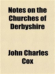 Notes on the Churches of Derbyshire,1153871548,9781153871549