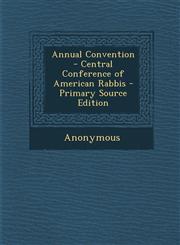 Annual Convention - Central Conference of American Rabbis,1289954976,9781289954970