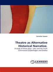 Theatre as Alternative Historical Narrative.,3838321855,9783838321851