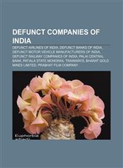 Defunct companies of India Defunct airlines of India, Defunct banks of India, Defunct motor vehicle manufacturers of India,1233088734,9781233088737