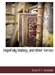 Hopefully Waiting, and Other Verses,1117886301,9781117886305