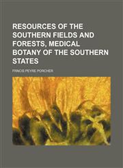 Resources of the southern fields and forests, medical botany of the southern states,1151006610,9781151006615