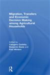 Migration, Transfers and Economic Decision Making Among Agricultural Households,041549513X,9780415495134