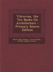 Vitruvius, the Ten Books on Architecture - Primary Source Edition,1294821105,9781294821106