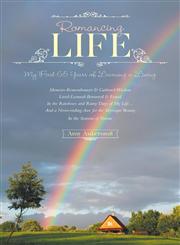 ROMANCING LIFE - My First 65 Years of Learning a Living,146022468X,9781460224687