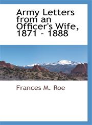 Army Letters from an Officer's Wife, 1871 - 1888,1117510263,9781117510262
