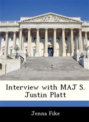 Interview with MAJ S. Justin Platt,1288539487,9781288539482
