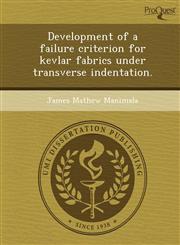 Development of a failure criterion for kevlar fabrics under transverse indentation.,1248978269,9781248978269