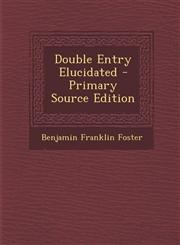Double Entry Elucidated - Primary Source Edition,1295068230,9781295068234