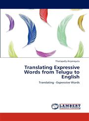 Translating Expressive Words from Telugu to English,3846581194,9783846581193