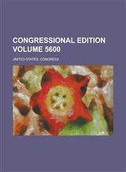 Congressional edition Volume 5600,1236790200,9781236790200