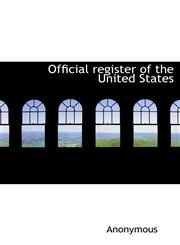 Official register of the United States,1117910776,9781117910772