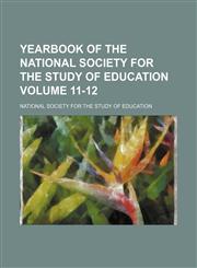Yearbook of the National Society for the Study of Education Volume 11-12,1150102241,9781150102240