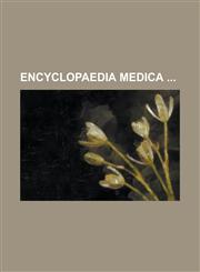 Encyclopaedia Medica,1234267411,9781234267414