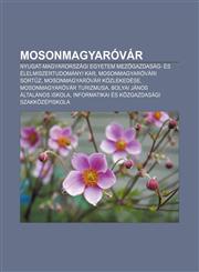 Mosonmagyarovar Nyugat-Magyarorszagi Egyetem Mez Gazdasag- Es Elelmiszertudomanyi Kar, Mosonmagyarovari Sort Z, Mosonmagyarovar Kozlek,1232890286,9781232890287
