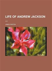 Life of Andrew Jackson (Volume 2),115026909X,9781150269097