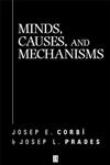 Minds, Causes and Mechanisms: A Case Against Physicalism (Aristotelian Society Monographs),0631218025,9780631218029