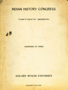 Indian History Congress - 36th Session, Aligarh - 1975 : Summaries of Papers