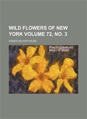 Wild flowers of New York Volume 72, no. 3,1152118641,9781152118645