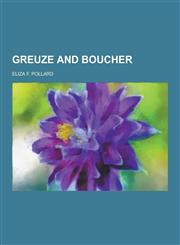 Greuze and Boucher,1230313311,9781230313313