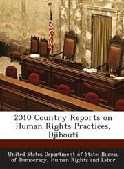 2010 Country Reports on Human Rights Practices, Djibouti,1288700199,9781288700196
