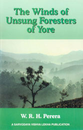 The Winds of Unsung Foresters of Yore 1st Edition,955599319X,9789555993197