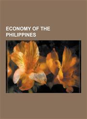 Economy of the Philippines Ang Bagong Lipunan Series, Apeco, ASEAN-China Free Trade Area, Bangko Sentral Ng Pilipinas, Banknotes of the Philippin,1230566732,9781230566733