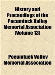 History and Proceedings of the Pocumtuck Valley Memorial Association (Volume 13),1152959131,9781152959132